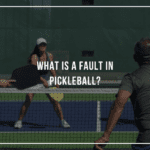 what is a fault in pickleball